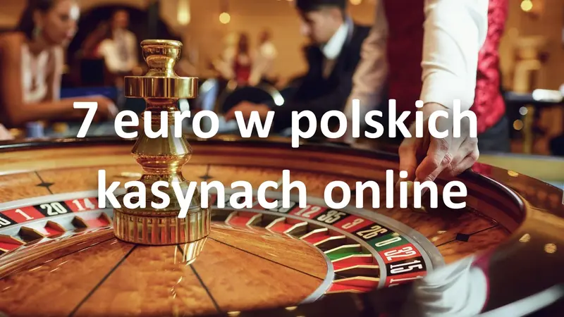 7 euro w polskich kasynach online